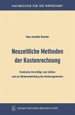 Neuzeitliche Methoden der Kostenrechnung Neuzeitliche Methoden der Kostenrechnung