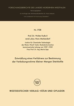 Entwicklung eines Verfahrens zur Bestimmung der Verkokungswärme kleiner Mengen Steinkohle - Fuchs, Walter Maximilian