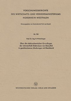 Über die elektrochemischen Grundlagen der Schmelzfluß-Elektrolyse von Bleisulfid in geschmolzenen Mischungen mit Bleichlorid - Winterhager, Helmut