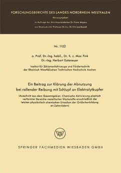 Ein Beitrag zur Klärung der Abnutzung bei rollender Reibung mit Schlupf an Elektrolytkupfer - Fink, Max; Euteneuer, Herbert