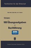 Lösungen: 100 Übungsaufgaben zur Buchführung Lösungen: 100 Übungsaufgaben zur Buchführung