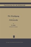 Die Kündigung im Arbeitsrecht Die Kündigung im Arbeitsrecht
