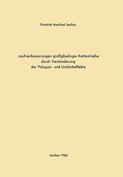 Laufverbesserungen großgliedriger Kettentriebe durch Verminderung der Polygon- und Umlenkeffekte - Janßen, Friedrich Manfred