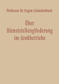 Über Dienststellengliederung im Grossbetriebe - Schmalenbach, Eugen