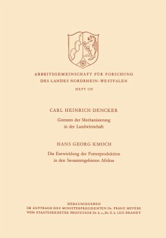 Grenzen der Mechanisierung in der Landwirtschaft. Die Entwicklung der Futterproduktion in den Savannengebieten Afrikas - Dencker, Karl H.