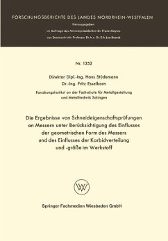 Die Ergebnisse von Schneideigenschaftsprüfungen an Messern unter Berücksichtigung des Einflusses der geometrischen Form des Messers und des Einflusses der Karbidverteilung und -größe im Werkstoff - Stüdemann, Hans