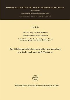 Das Lichtbogenverbindungsschweißen von Aluminium und Stahl nach dem WIG-Verfahren - Eichhorn, Friedrich