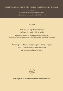 Wirkung von Muskelruhelänge und Trainingsart auf Kraftverlauf und Grenzkraft bei isometrischem Training - Rohmert, Walter