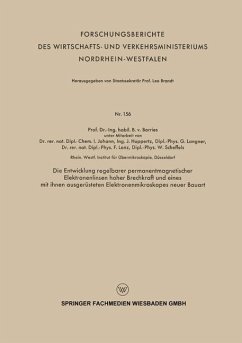 Die Entwicklung regelbarer permanentmagnetischer Elektronenlinsen hoher Brechkraft und eines mit ihnen ausgerüsteten Elektronenmikroskopes neuer Bauart - Borries, Bodo von