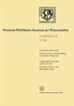 Differenzierung und Musterbildung bei einfachen Organismen. Kurzlebige Isotope in der Pflanzenphysiologie am Beispiel des 11C-Radiokohlenstoffs - Jaenicke, Lothar