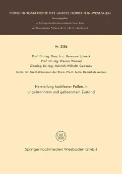 Herstellung hochfester Pellets in ungebranntem und gebranntem Zustand - Schenck, Hermann Rudolf; Wenzel, Werner; Gudenau, Heinrich-Wilbelm