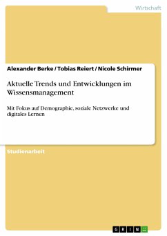 Aktuelle Trends und Entwicklungen im Wissensmanagement (eBook, PDF) - Berke, Alexander; Reiert, Tobias; Schirmer, Nicole