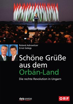 Schöne Grüße aus dem Orbán-Land (eBook, ePUB) - Adrowitzer, Roland; Gelegs, Ernst