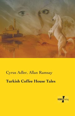 Turkish Coffee House Tales - Adler, Cyrus;Ramsay, Allan