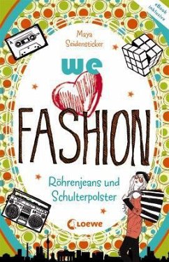 we love fashion (Band 1) - Röhrenjeans und Schulterpolster - Seidensticker, Maya