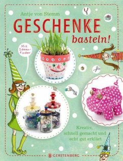 Geschenke basteln! - Stemm, Antje von