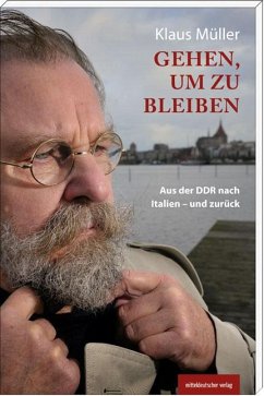 Gehen, um zu bleiben - Müller, Klaus