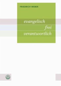 evangelisch - frei - verantwortlich - Weber, Friedrich