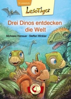 Lesetiger - Drei Dinos entdecken die Welt - Hanauer, Michaela