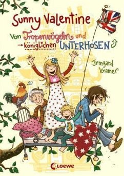 Von Tropenvögeln und königlichen Unterhosen / Sunny Valentine Bd.1 - Kramer, Irmgard