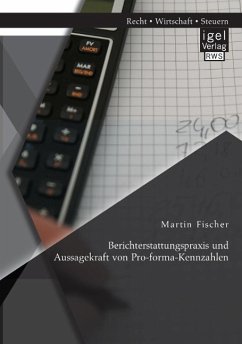 Berichterstattungspraxis und Aussagekraft von Pro-forma-Kennzahlen - Fischer, Martin