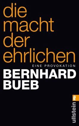 Die Macht der Ehrlichen von Bernhard Bueb als Taschenbuch - Portofrei bei  bücher.de