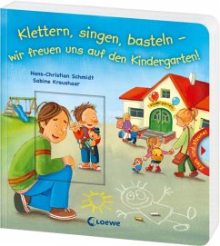 Klettern, singen, basteln - wir freuen uns auf den Kindergarten! - Schmidt, Hans-Christian