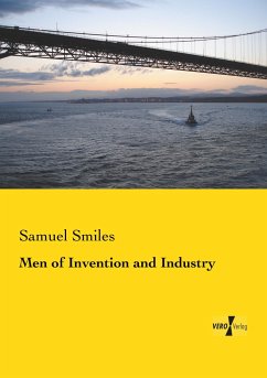 Men of Invention and Industry - Smiles, Samuel