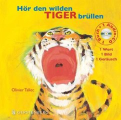 Hör den wilden Tiger brüllen, m. Audio-CD - Tallec, Olivier
