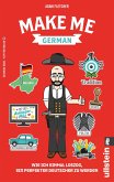 Make me German! Zweisprachiges Wendebuch Deutsch/ Englisch
