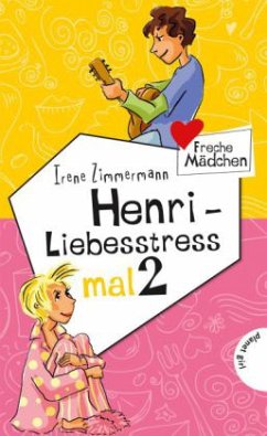 Freche Mädchen - Henri Liebesstress mal 2 - Zimmermann, Irene