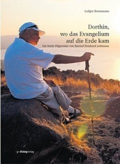 Dorthin, wo das Evangelium auf die Erde kam - Bornemann, Ludger