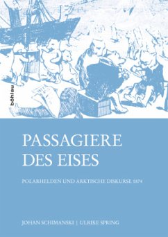 Passagiere des Eises - Schimanski, Johan; Spring, Ulrike