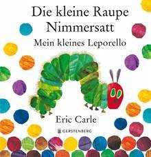 Die kleine Raupe Nimmersatt - Carle, Eric