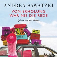 Von Erholung war nie die Rede / Die Bundschuhs Bd.2 (4 Audio-CDs) - Sawatzki, Andrea