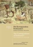 Die Korrespondenz Ferdinands I. Familienkorrespondenz / The Correspondence of Ferdinand I. Family Correspondence