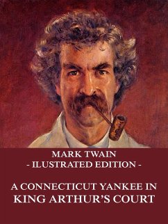 A Connecticut Yankee In King Arthur's Court (eBook, ePUB) - Twain, Mark