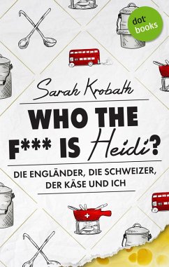 Who the f*** is Heidi? (eBook, ePUB) - Krobath, Sarah