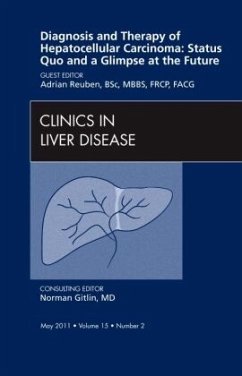 Diagnosis and Therapy of Hepatocellular Carcinoma: Status Quo and a Glimpse at the Future, An Issue of Clinics in Liver - Reuben, Adrian