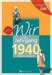 Wir vom Jahrgang 1940. Aufgewachsen in... - Bild 1