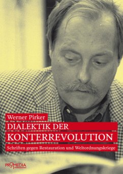 Dialektik der Konterrevolution - Pirker, Werner