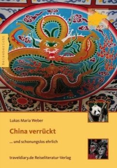 China verrückt - Weber, Lukas Maria;Weber, Lukas M.