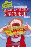 Wie man ein intergalaktischer Superheld wird / Schimmel und Hölle Bd.1