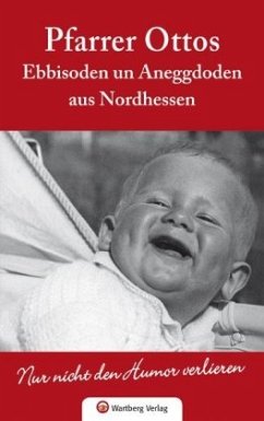 Pfarrer Ottos Ebbisoden un Aneggdoden aus Nordhessen - Otto, Dieter