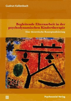 Begleitende Elternarbeit in der psychodynamischen Kindertherapie - Kallenbach, Gudrun