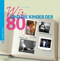 Wir sind die Kinder der 80er - Dingeldey, Philip J.