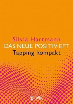 Das neue Positiv-EFT - Tapping kompakt - Hartmann, Silvia
