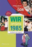 Geboren in der DDR - Wir vom Jahrgang 1985 - Kindheit und Jugend