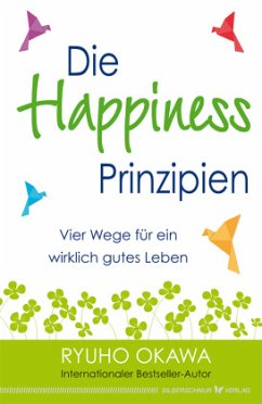 Die Happiness-Prinzipien - Okawa, Ryuho