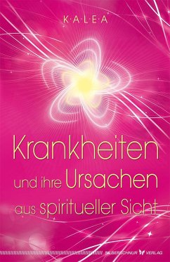 Krankheiten und ihre Ursachen aus spiritueller Sicht - Kalea